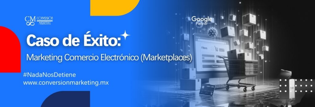 Caso de Éxito: Marketing Comercio Electrónico (Marketplaces)