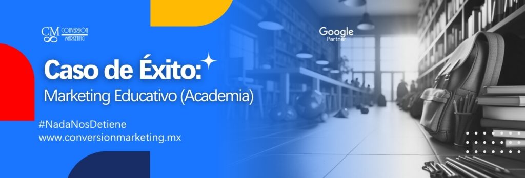 Caso de Éxito: Marketing Educativo (Academia)